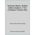 thumbnail image 1 of Pre-Owned American Nation: Student Edition Grades 6, 7 & 8 [Textbook, Prentice Hall] (Hardcover) 0134349075 9780134349077, 1 of 1