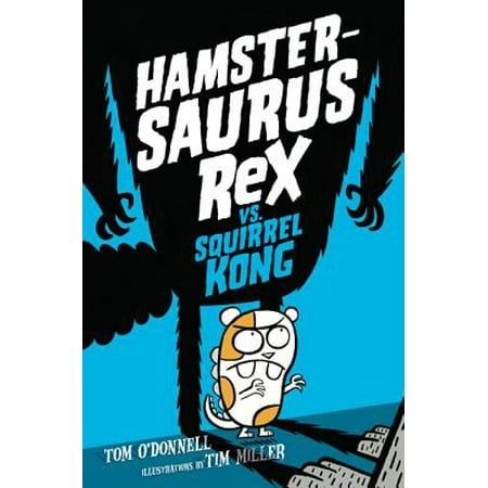 Playful Squirrels - Hamstersaurus Rex: Hamstersaurus Rex vs. Squirrel Kong