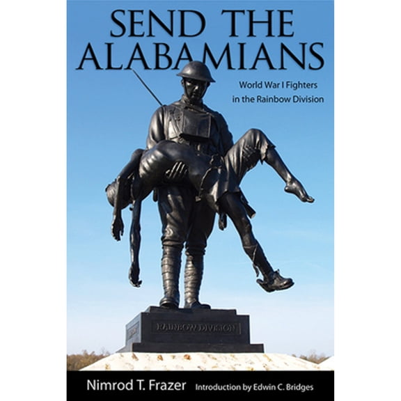 Pre-Owned Send the Alabamians : World War I Fighters in the Rainbow Division (Edition 1) (Hardcover)