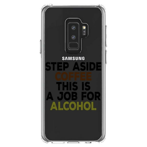 DistinctInk Clear Shockproof Hybrid Case for Samsung Galaxy S9  PLUS (6.2" Screen) - TPU Bumper Acrylic Back Tempered Glass Screen Protector - Step Aside Coffee This is a Job for Alcohol
