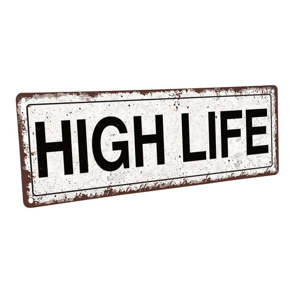 High Life 4"x12" Metal Sign, Wall Décor for Mancave, Den, and Gameroom