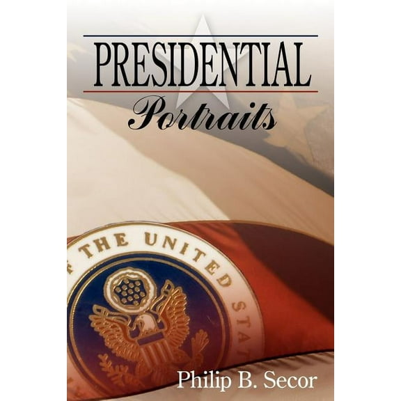 Presidential Portraits (Paperback)