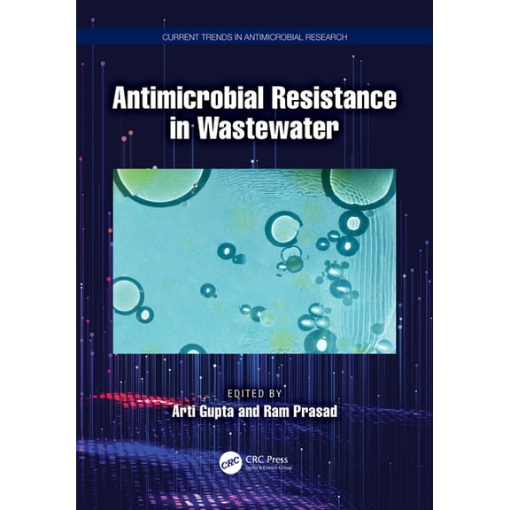 Current Trends in Antimicrobial Research Antimicrobial Resistance in Wastewater, (Hardcover)