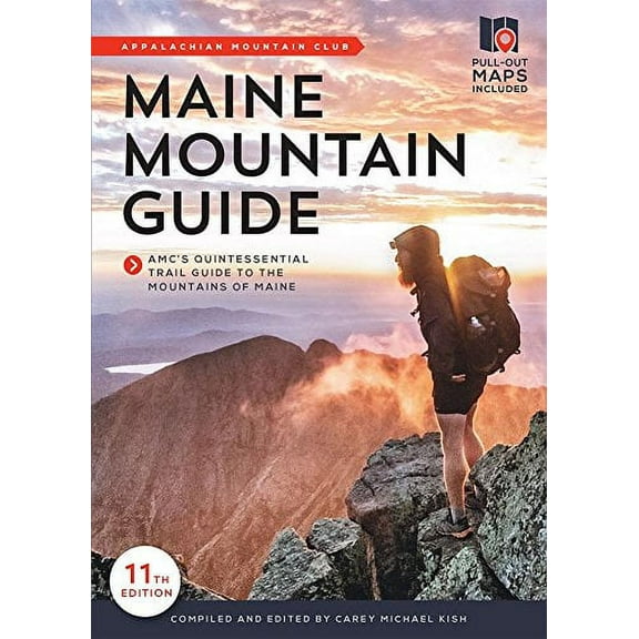 Maine Mountain Guide : AMC's Comprehensive Guide to the Hiking Trails of Maine, Featuring Baxter State Park and Acadia National Park (Edition 11) (Paperback)