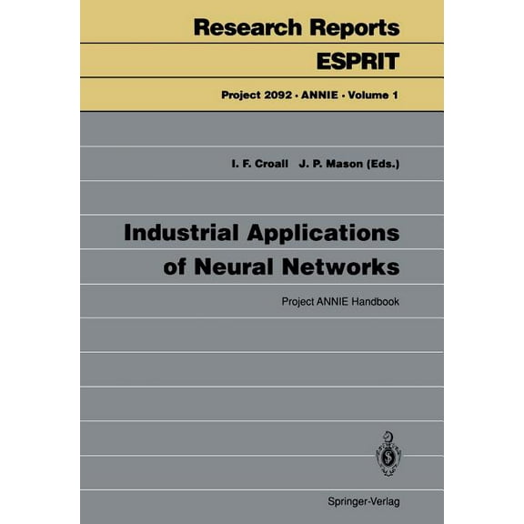 Industrial Applications of Neural Networks: Project Annie Handbook, (Paperback)