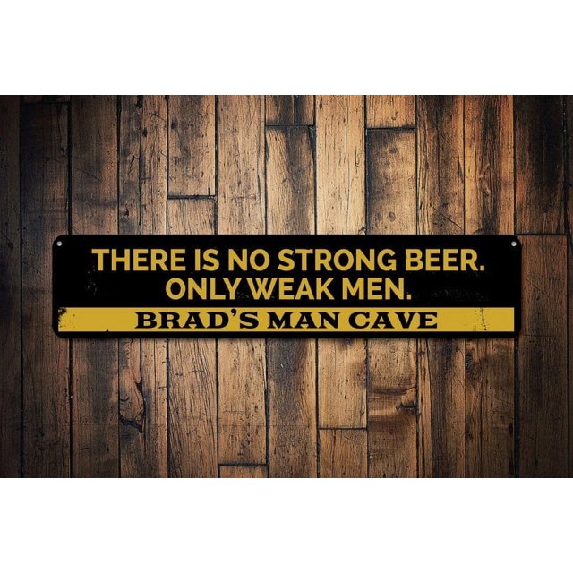 (Metal de aluminio) No se permite cerveza fuerte, solo hombres débiles, letrero con el nombre de Man Cave, letrero de metal para amantes de la cerveza, letrero para Man Cave, decoración para Man