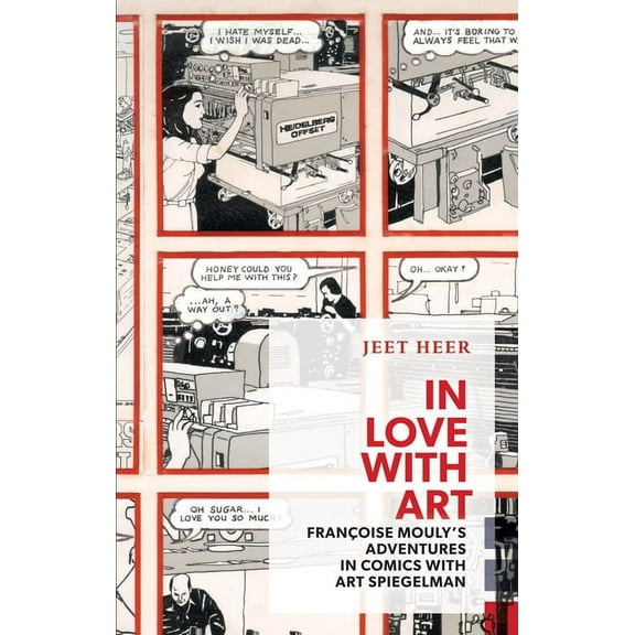 Exploded Views In Love with Art: Françoise Mouly's Adventures in Comics with Art Spiegelman, (Paperback)