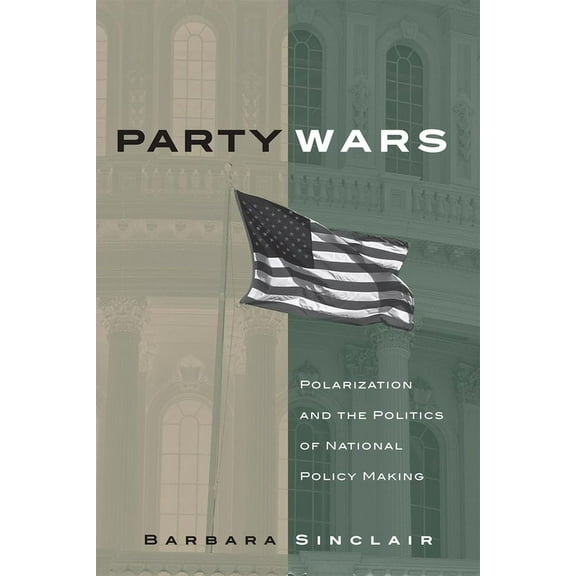 Julian J. Rothbaum Distinguished Lecture Party Wars: Polarization and the Politics of National Policy Making Volume 10, Book 10, (Paperback)