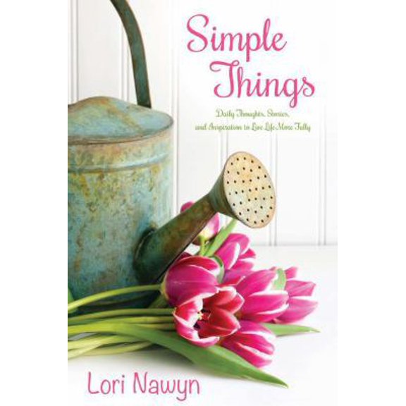 Pre-Owned Simple Things: Daily Thoughts, Stories, and Inspiration to Live Life More Fully (Paperback) 1621086666 9781621086666