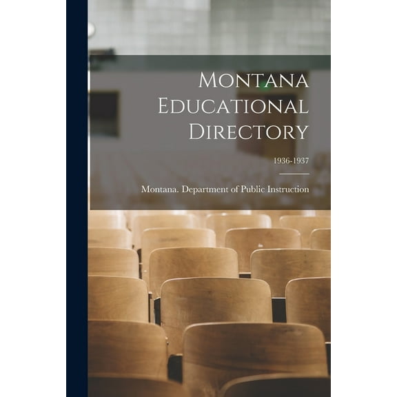 Montana Educational Directory; 1936-1937, (Paperback)