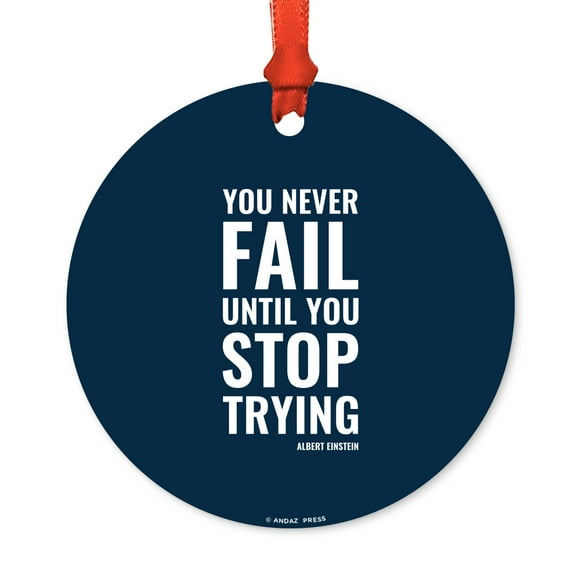 Motivational Metal Christmas Ornament, You Never Fail Until You Stop Trying, Includes Ribbon and Gift Bag