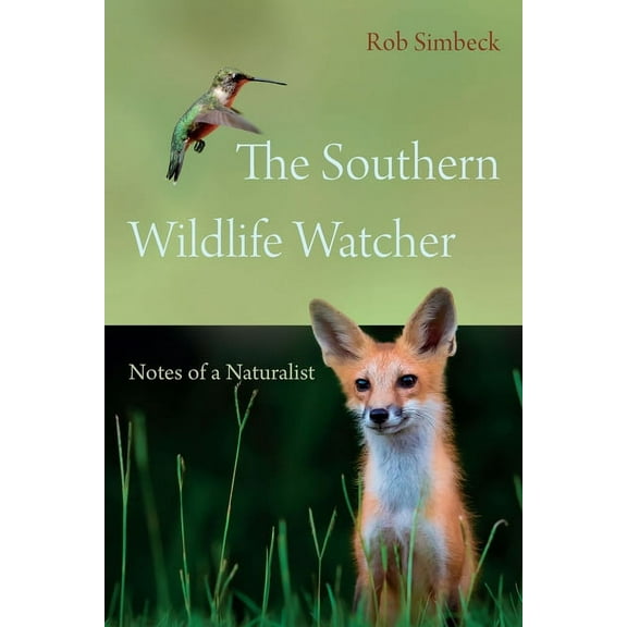 The Southern Wildlife Watcher: Notes of a Naturalist, (Paperback)