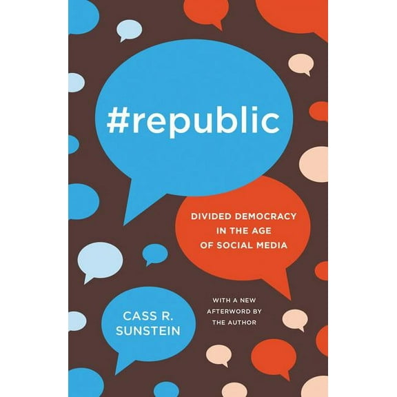 #Republic: Divided Democracy in the Age of Social Media, (Paperback)