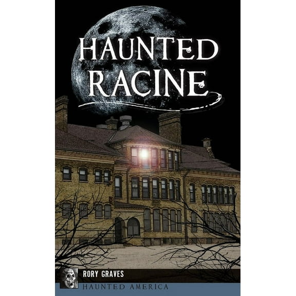 Haunted America Haunted Racine, (Hardcover)