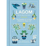 Pre-Owned Lagom : Not Too Little, Not Too Much: the Swedish Art of Living a Balanced, Happy Life 9780062748799