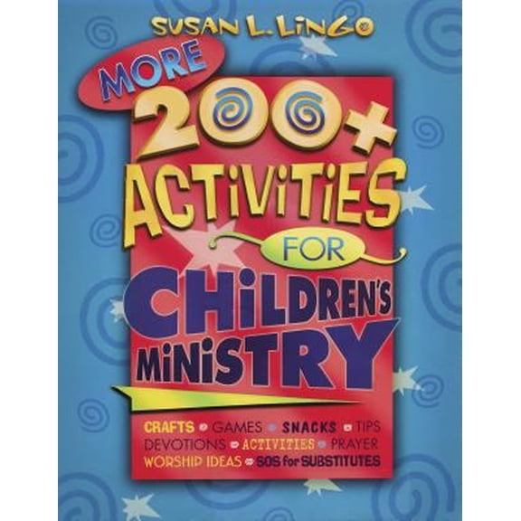 Pre-Owned More 200+ Activities for Christian Ministry: Crafts, Games, Snacks, Tips, Devotions, Activities, Prayer, Worship Ideas, SOS for Substitutes! (Paperback) 0784713154 9780784713150