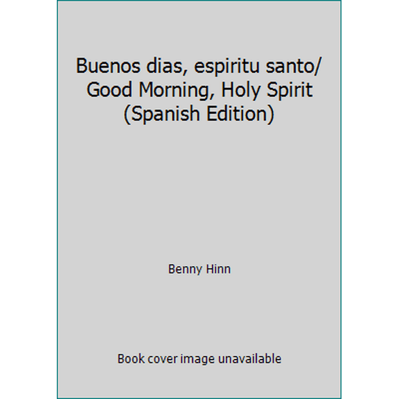 Pre-Owned Buenos dias, espiritu santo/ Good Morning, Holy Spirit (Spanish Edition) (Paperback) 1560630817 9781560630814