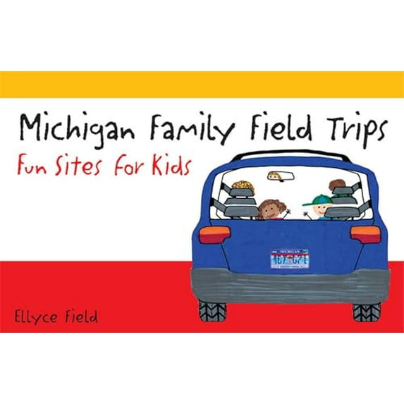 Pre-Owned Michigan Family Field Trips: Fun Sites for Kids Paperback