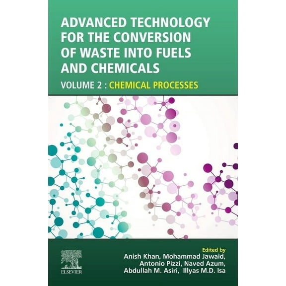 Advanced Technology for the Conversion of Waste Into Fuels and Chemicals: Volume 2: Chemical Processes, (Paperback)