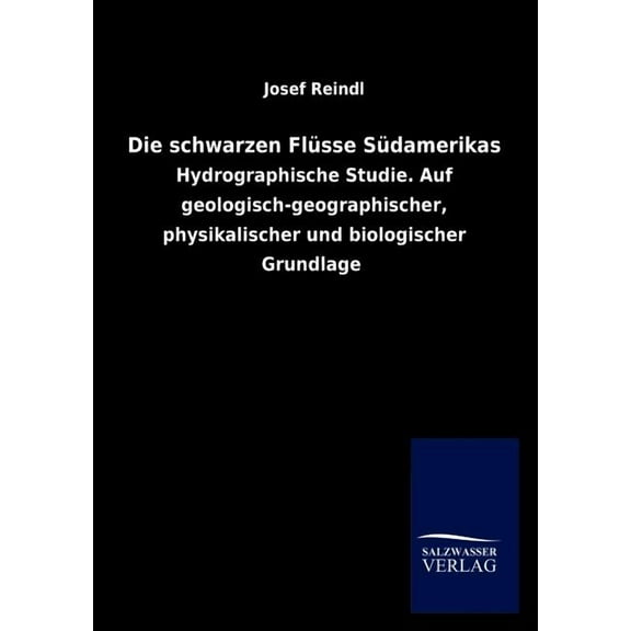 Die schwarzen Flüsse Südamerikas (Paperback)