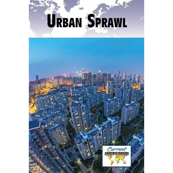 Current Controversies: Urban Sprawl (Paperback)