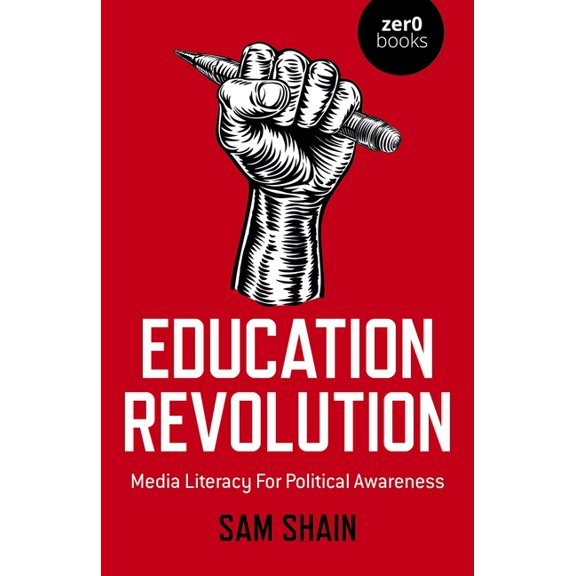 Education Revolution: Media Literacy for Political Awareness, (Paperback)