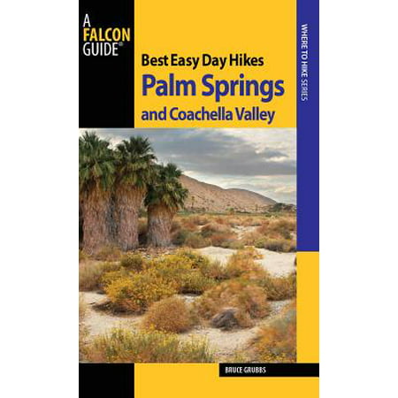 Best Easy Day Hikes Palm Springs and Coachella Valley - (Best Hikes Palm Desert)