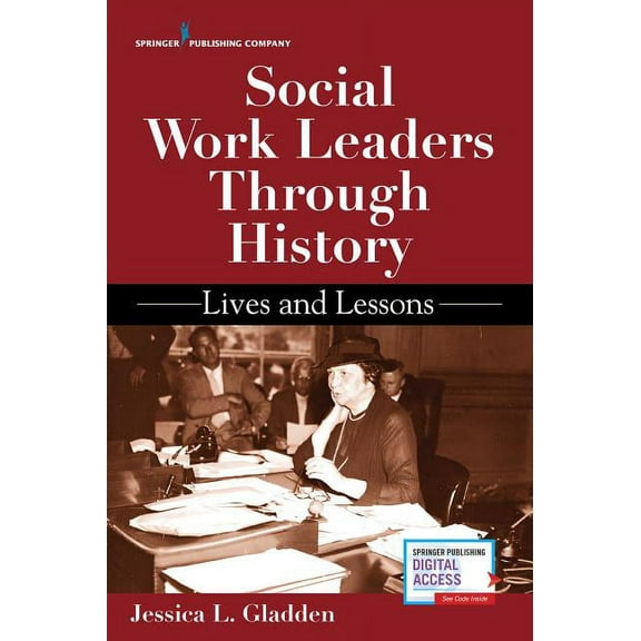 Social Work Leaders Through History: Lives and Lessons, (Paperback)