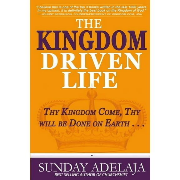 The Kingdom Driven Life (Paperback)