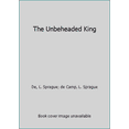 thumbnail image 1 of Pre-Owned The Unbeheaded King (Unknown) 0345298403 9780345298409, 1 of 1