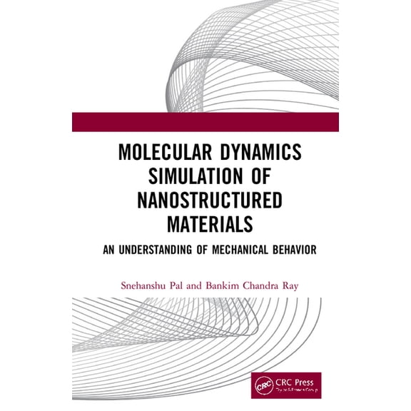 Molecular Dynamics Simulation of Nanostructured Materials: An Understanding of Mechanical Behavior, (Hardcover)