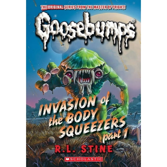 Classic Goosebumps Invasion of the Body Squeezers: Part 1 (Goosebumps Classics #41): Volume 41, (Paperback)