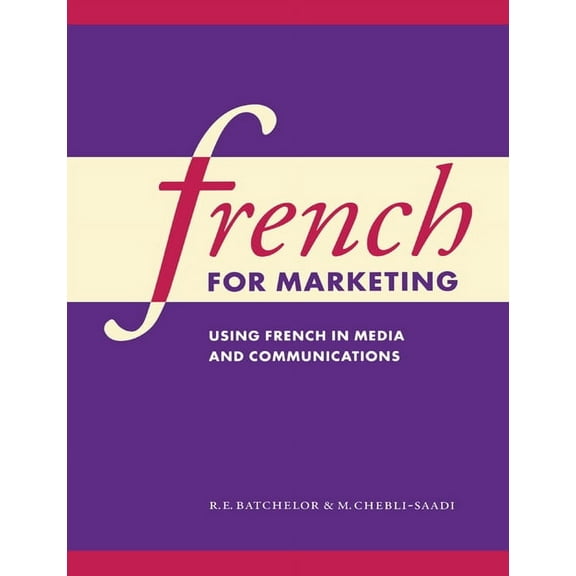 French for Marketing: Using French in Media and Communications, (Paperback)