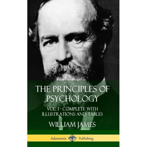 The Principles of Psychology: Vol. 1 - Complete with Illustrations and Tables (Hardcover), (Hardcover)