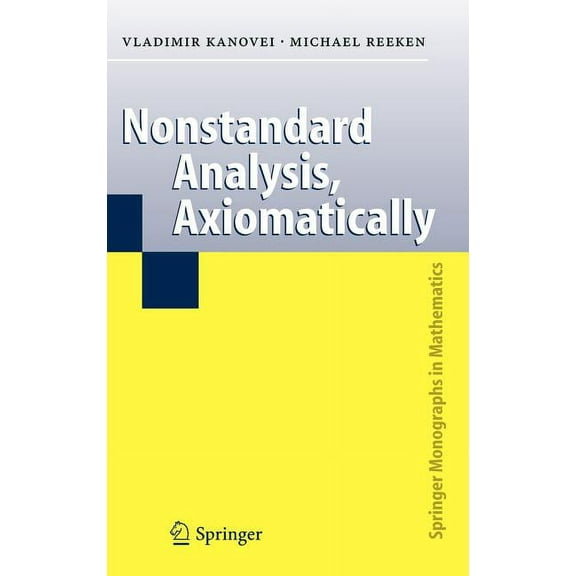 Springer Monographs in Mathematics Nonstandard Analysis, Axiomatically, (Hardcover)