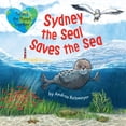 thumbnail image 1 of Pre-Owned Sydney the Seal Saves the Sea: Protect the Planet Together (Hardcover) 1951100093 9781951100094, 1 of 1