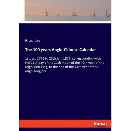 The 100 years Anglo-Chinese Calendar (Paperback)
