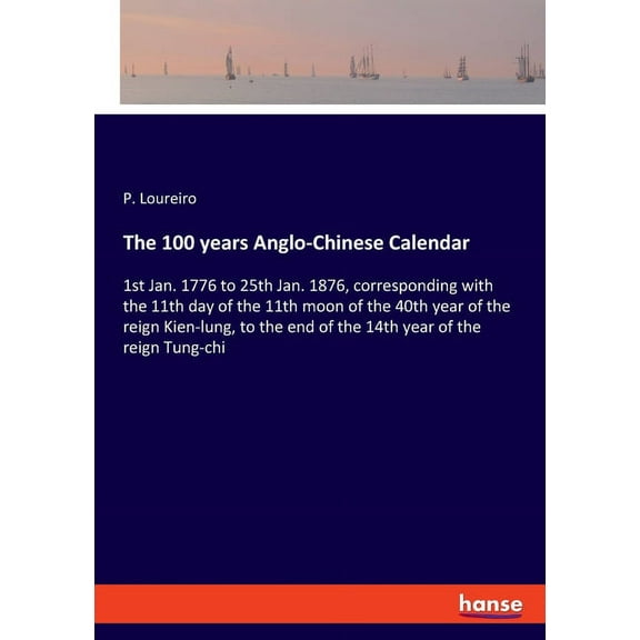 The 100 years Anglo-Chinese Calendar (Paperback)