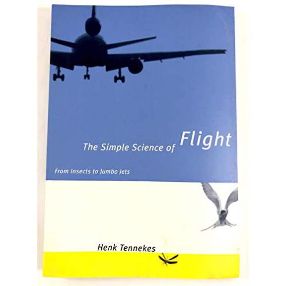 Pre-Owned The Simple Science of Flight: From Insects to Jumbo Jets (Paperback) 0262700654 9780262700658