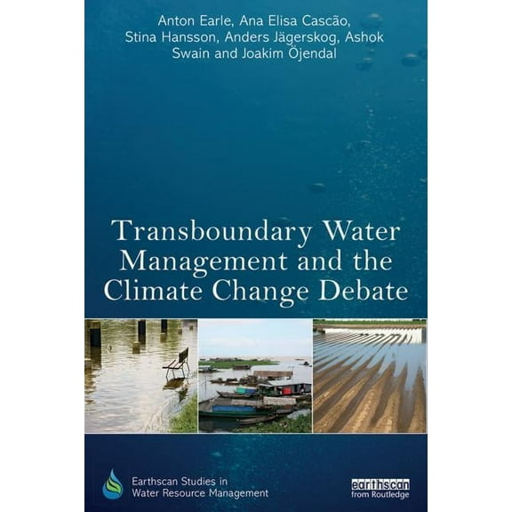 Earthscan Studies in Water Resource Mana Transboundary Water Management and the Climate Change Debate, (Hardcover)