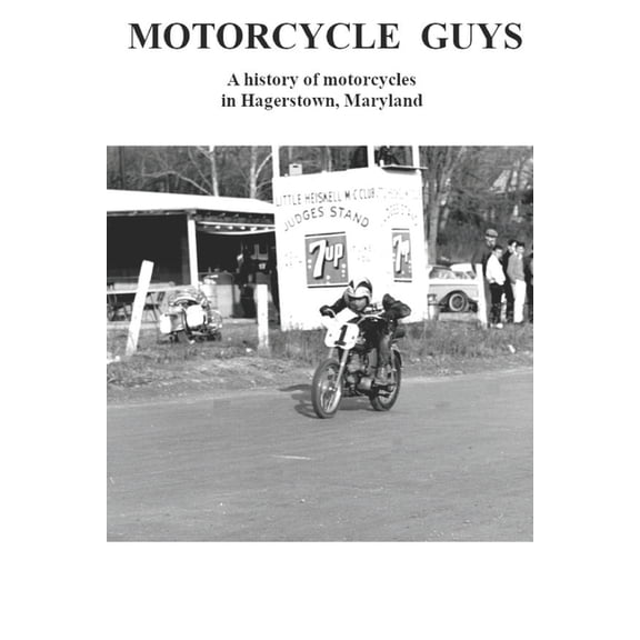 Motorcycle Guys: A history of motorcycles in Hagerstown, Maryland (Paperback)