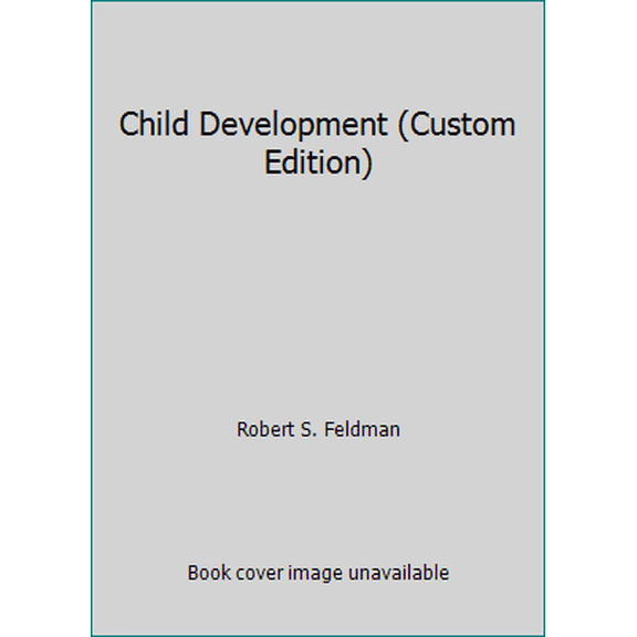 Pre-Owned Child Development (Custom Edition) (Paperback) 053620991X 9780536209917