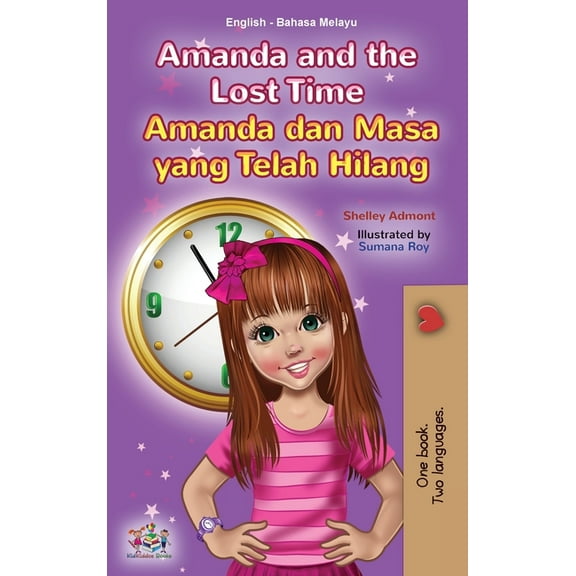 English Malay Bilingual Collection Amanda and the Lost Time (English Malay Bilingual Book for Kids), (Hardcover)