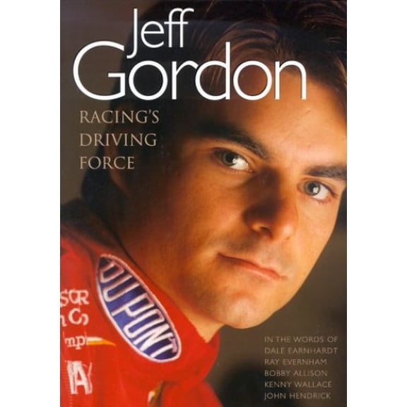 Pre-Owned Jeff Gordon: Racing's Driving Force (Hardcover) 188743285X 9781887432856