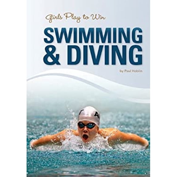 Pre-Owned Girls Play to Win Swimming and Diving (Library Binding) 9781599534664