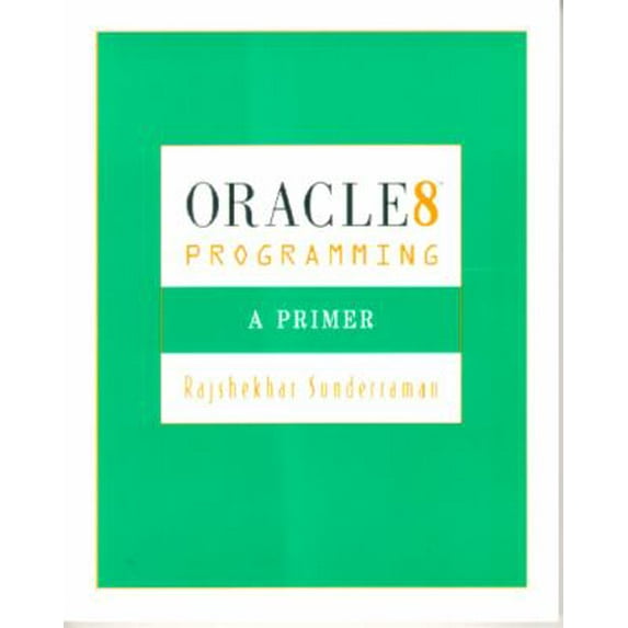 Oracle8 programming : a primer (Paperback) by Rajshekhar Sunderraman