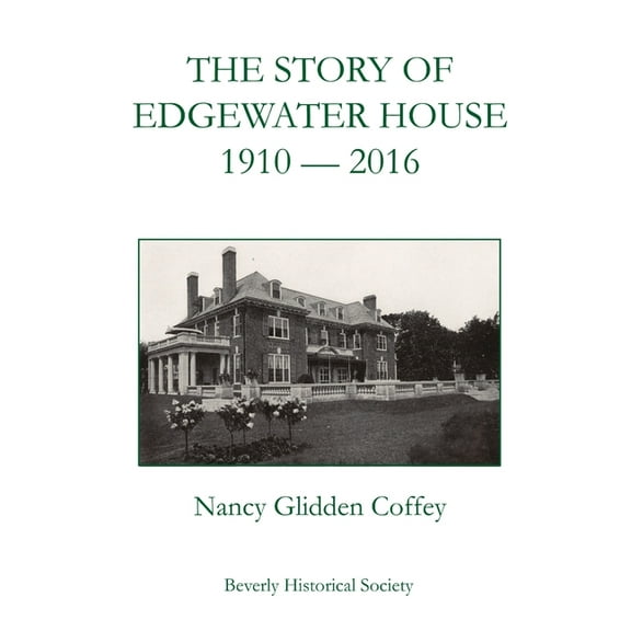 The Story of Edgewater House, 1910-2016 (Paperback)