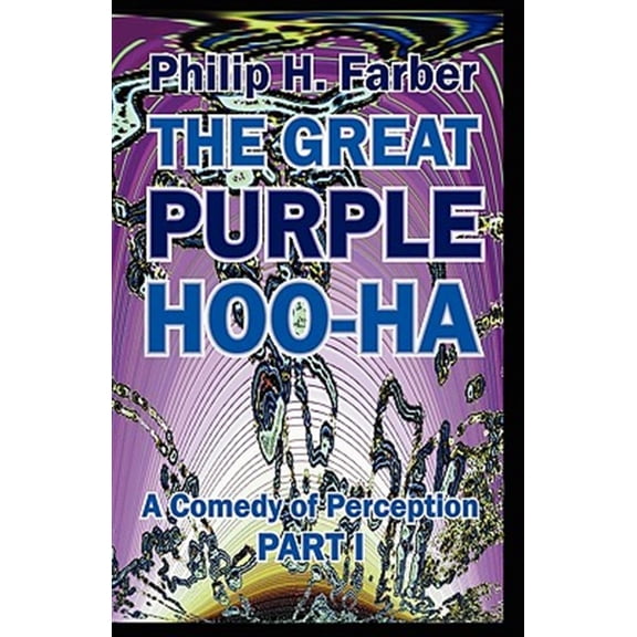 Pre-Owned The Great Purple Hoo-Ha: A Comedy of Perception Part I, (Paperback)