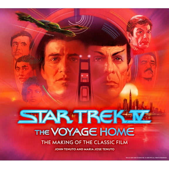 Star Trek IV: The Voyage Home the Making of the Classic Film, (Hardcover)