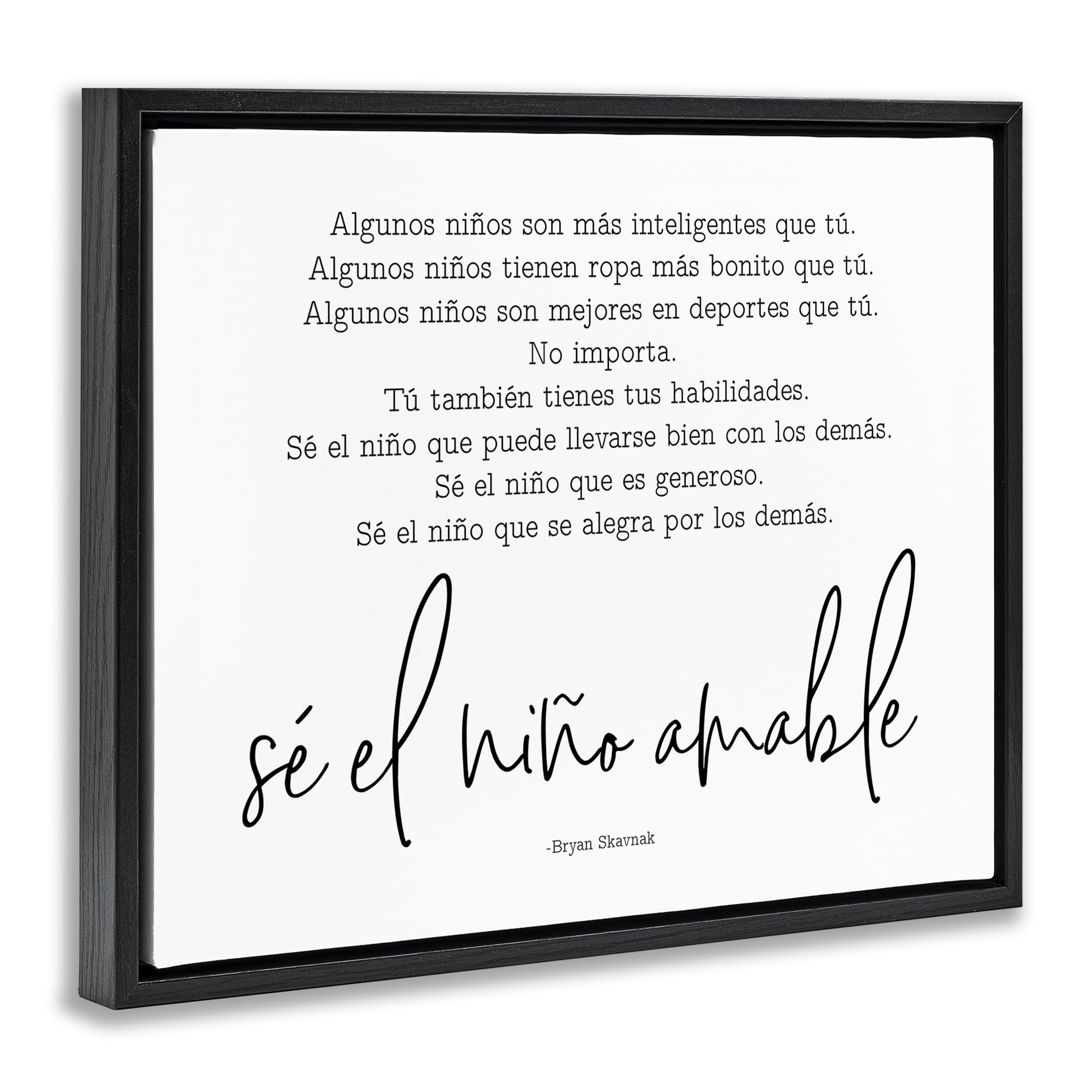 Stupell Industries Se el Niño Amable Inspirational Quotes & Sayings Painting Black Floater Framed Art Print Wall Art, 31 x 25
